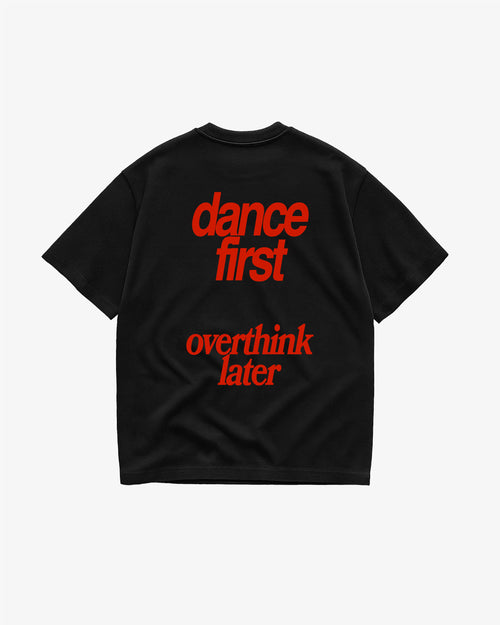 Heavy Oversized Tee - Dance First Overthink Later