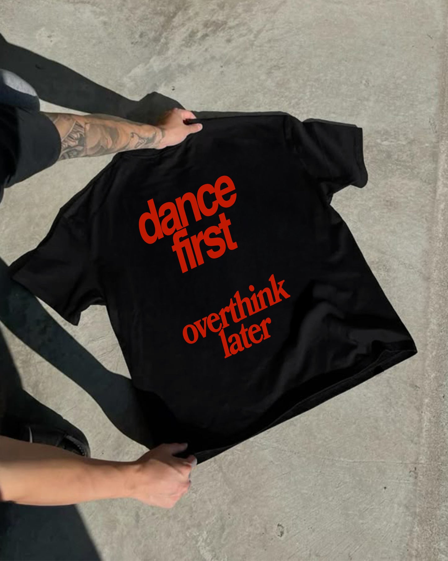 Heavy Oversized Tee - Dance First Overthink Later