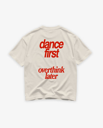 Heavy Oversized Tee - Dance First Overthink Later