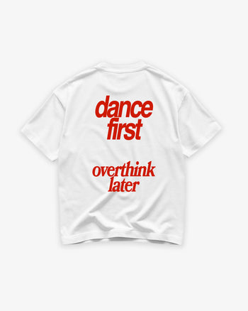Heavy Oversized Tee - Dance First Overthink Later
