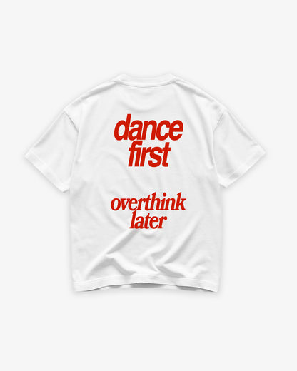 Heavy Oversized Tee - Dance First Overthink Later