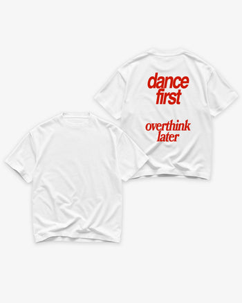 Heavy Oversized Tee - Dance First Overthink Later