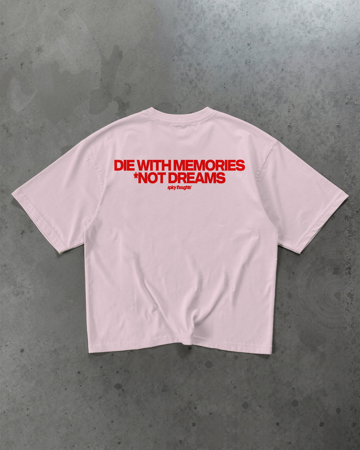 Heavy Oversized Tee - Die With Memories – Not Dreams