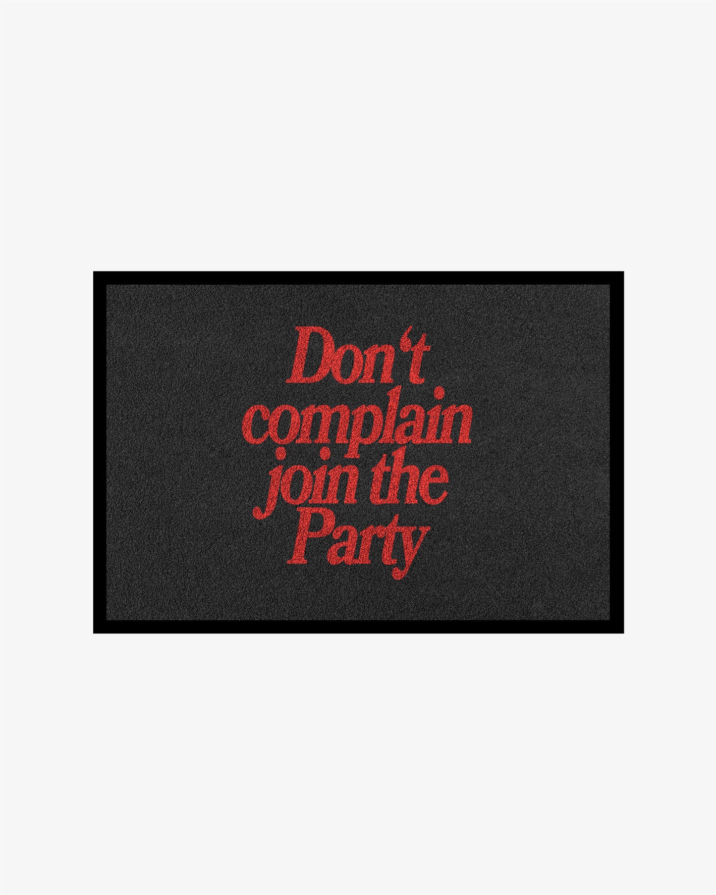 Doormat – Don’t Complain, Join the Party