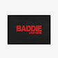 Doormat - Baddie Live Here