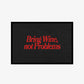 Doormat - Bring Wine, Not Problems