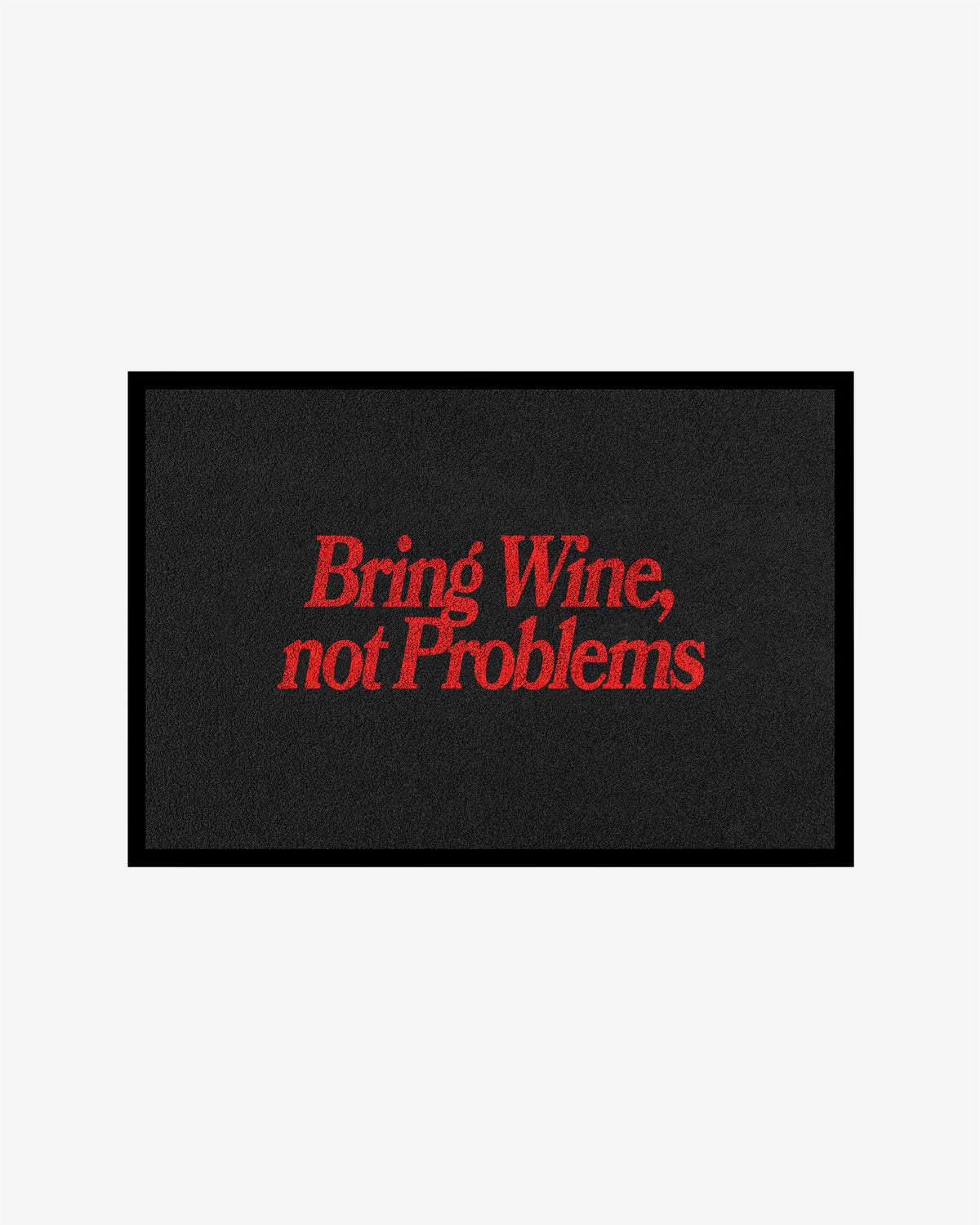 Doormat - Bring Wine, Not Problems