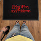 Doormat - Bring Wine, Not Problems