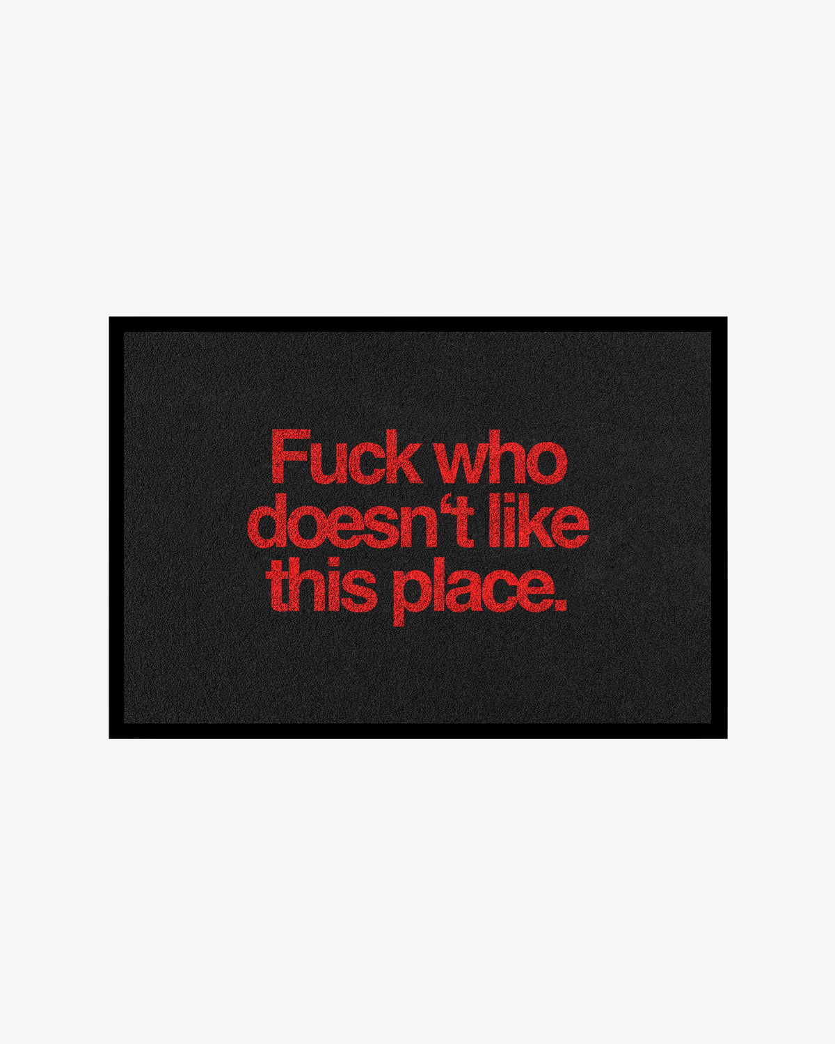 Doormat - Fuck Who Doesn’t Like This Place