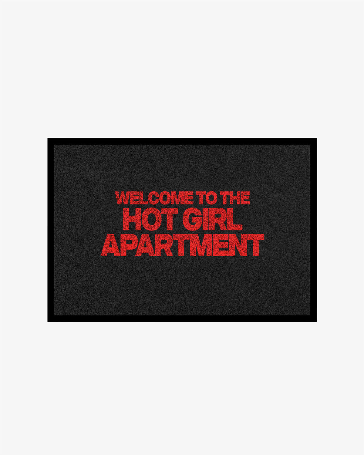 Doormat - Welcome to the Hot Girl Apartment.