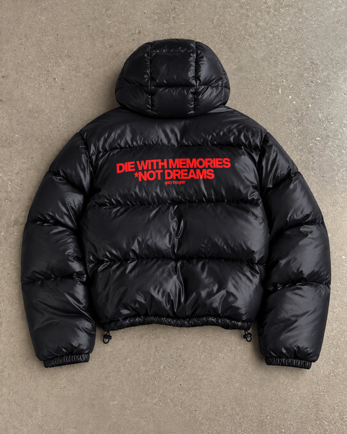 Shiny Puffer Jacket - Die with memories. Not fucking dreams