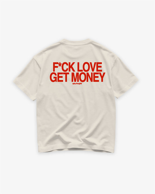 Heavy Oversized Tee - F*ck Love, Get Money