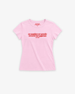 Fitted Tee Girls - On Sundays we smoke weed in our pajamas