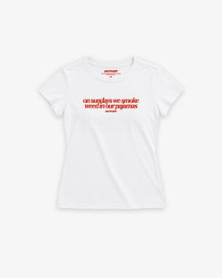 Fitted Tee Girls - On Sundays we smoke weed in our pajamas