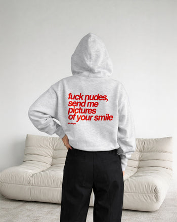 Oversized Hoodie - Fuck Nudes, Send Me Pictures of Your Smile
