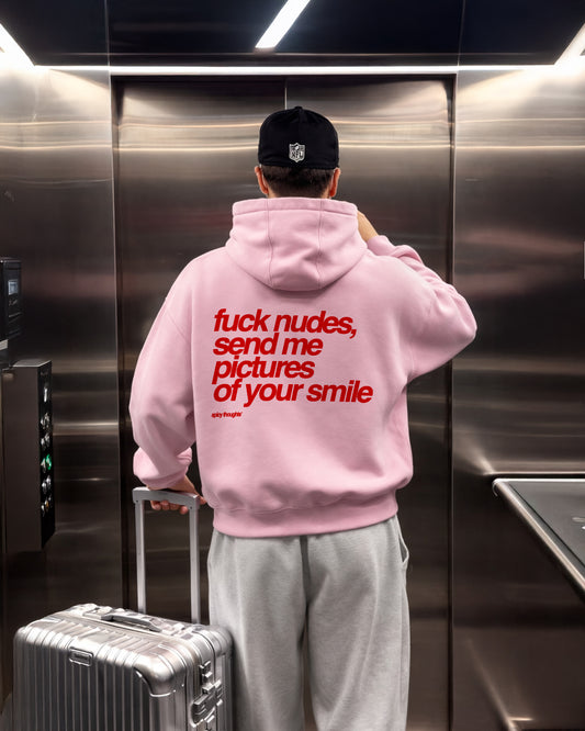 Oversized Hoodie - Fuck Nudes, Send Me Pictures of Your Smile