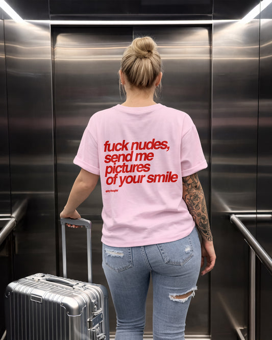 Heavy Oversized Tee - Fuck Nudes, Send Me Pictures of Your Smile