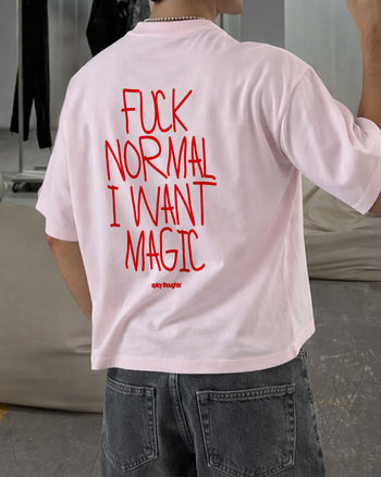 Heavy Oversized Tee - Fuck normal I want magic