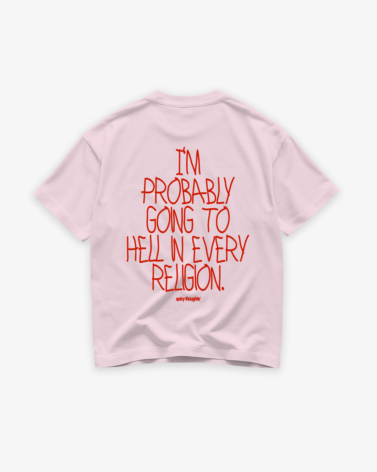 Heavy Oversized Tee - I’m Probably Going to Hell in Every Religion