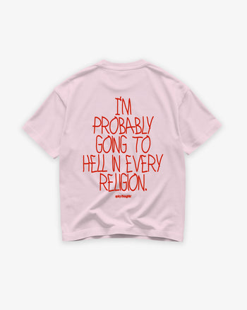 Heavy Oversized Tee - I’m Probably Going to Hell in Every Religion