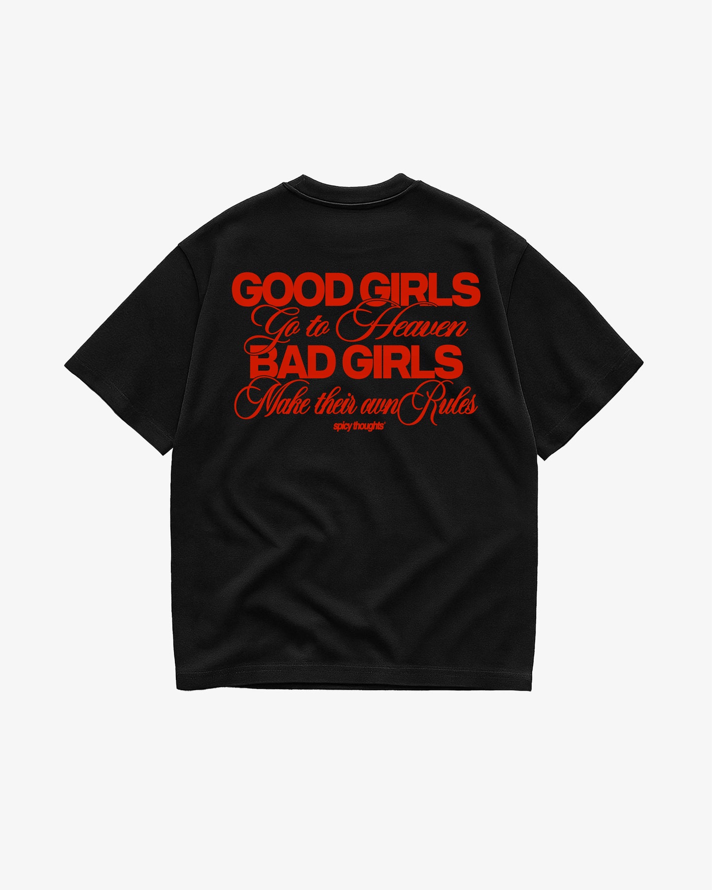 Heavy Oversized Tee - Good Girls Go to Heaven Bad Girls Make Their Own Rules