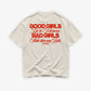 Heavy Oversized Tee - Good Girls Go to Heaven Bad Girls Make Their Own Rules