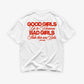 Heavy Oversized Tee - Good Girls Go to Heaven Bad Girls Make Their Own Rules