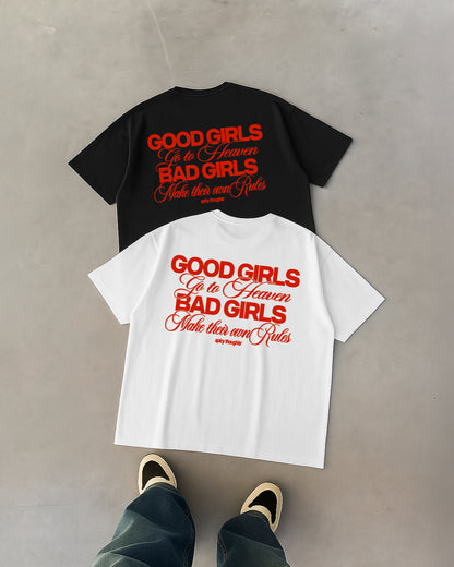 Heavy Oversized Tee - Good Girls Go to Heaven Bad Girls Make Their Own Rules