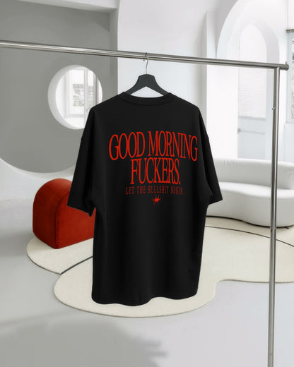 Heavy Oversized Tee - Good Morning Fuckers