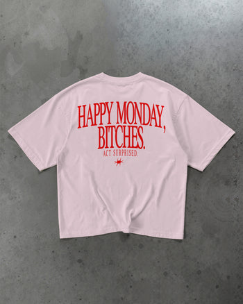 Heavy Oversized Tee - Happy Monday, Bitches