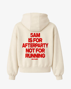 Oversized Hoodie - 5AM is for afterparty. Not for running.