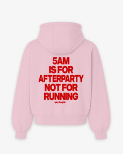 Oversized Hoodie - 5AM is for afterparty. Not for running.
