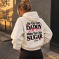 Oversized Hoodie - Be your own daddy. Make your own sugar.