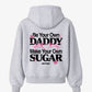Oversized Hoodie - Be your own daddy. Make your own sugar.
