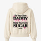 Oversized Hoodie - Be your own daddy. Make your own sugar.
