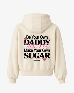 Oversized Hoodie - Be your own daddy. Make your own sugar.