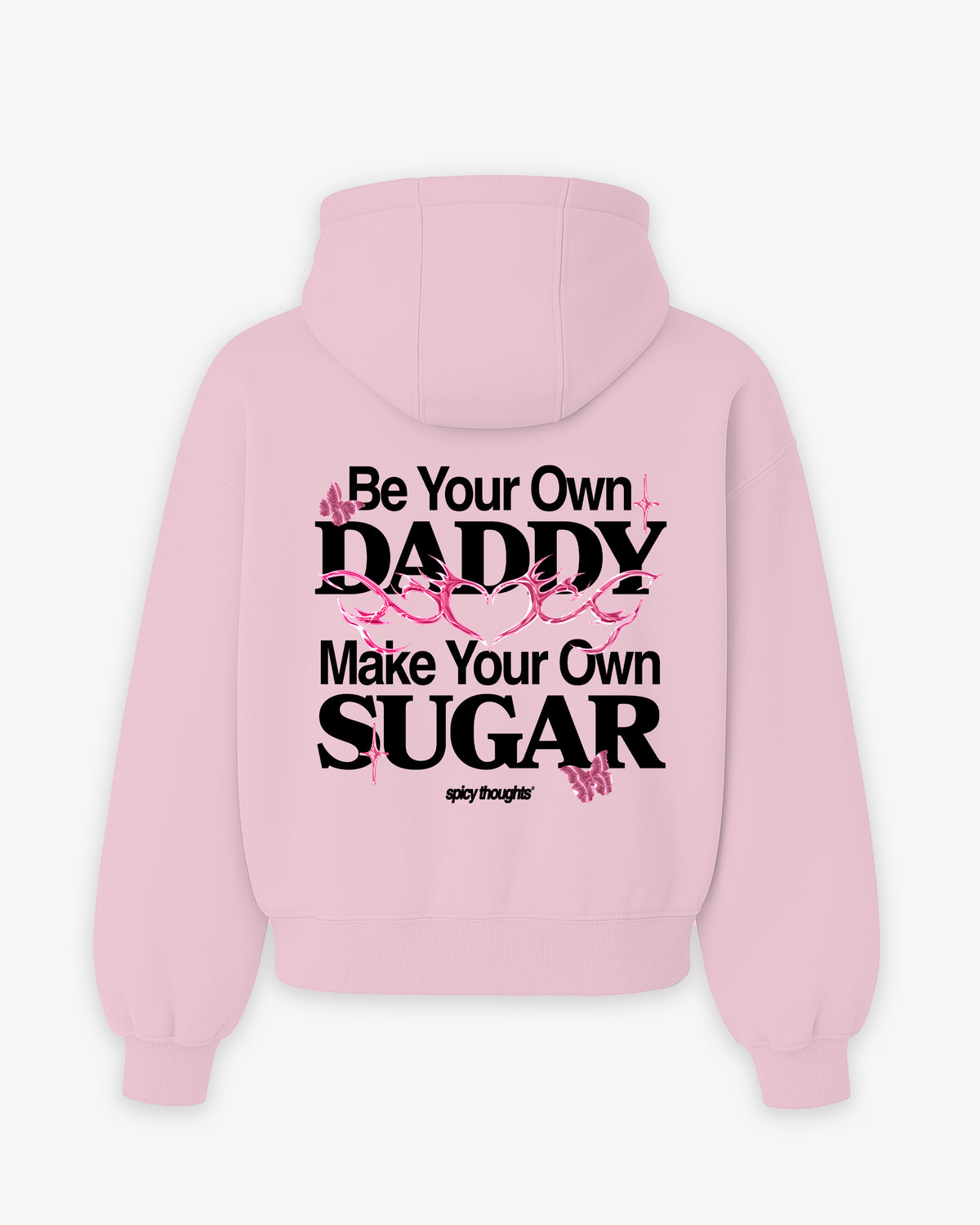 Oversized Hoodie - Be your own daddy. Make your own sugar.
