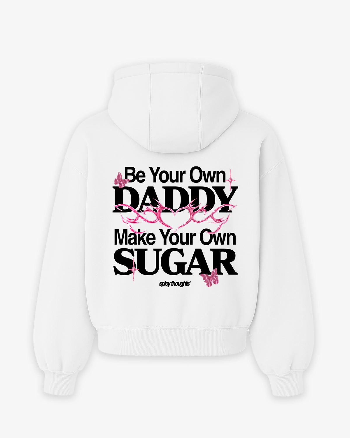 Oversized Hoodie - Be your own daddy. Make your own sugar.