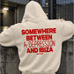 Oversized Hoodie - Somewhere Between A Depression And Ibiza