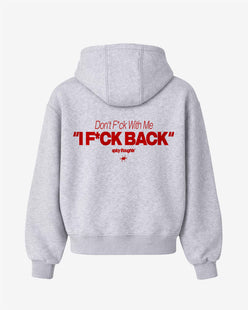Oversized Hoodie - Don’t fuck with me. I fuck back