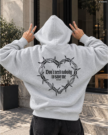 Oversized Hoodie - Don’t Need Nobody To Save Me