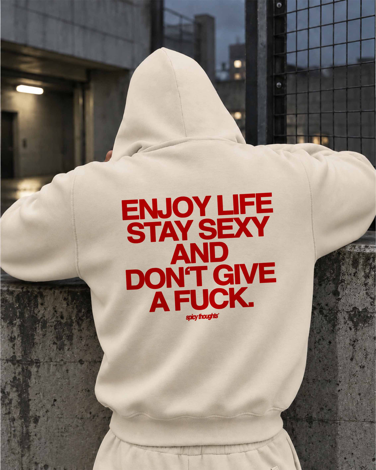 Oversized Hoodie - Enjoy life. Stay sexy. Don’t give a fuck.