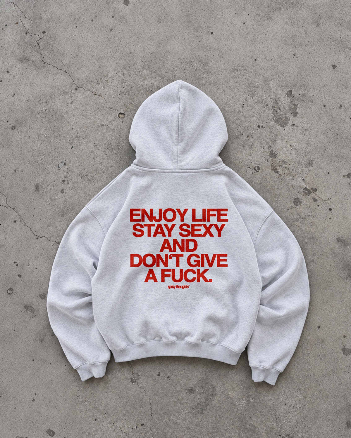 Oversized Hoodie - Enjoy life. Stay sexy. Don’t give a fuck.