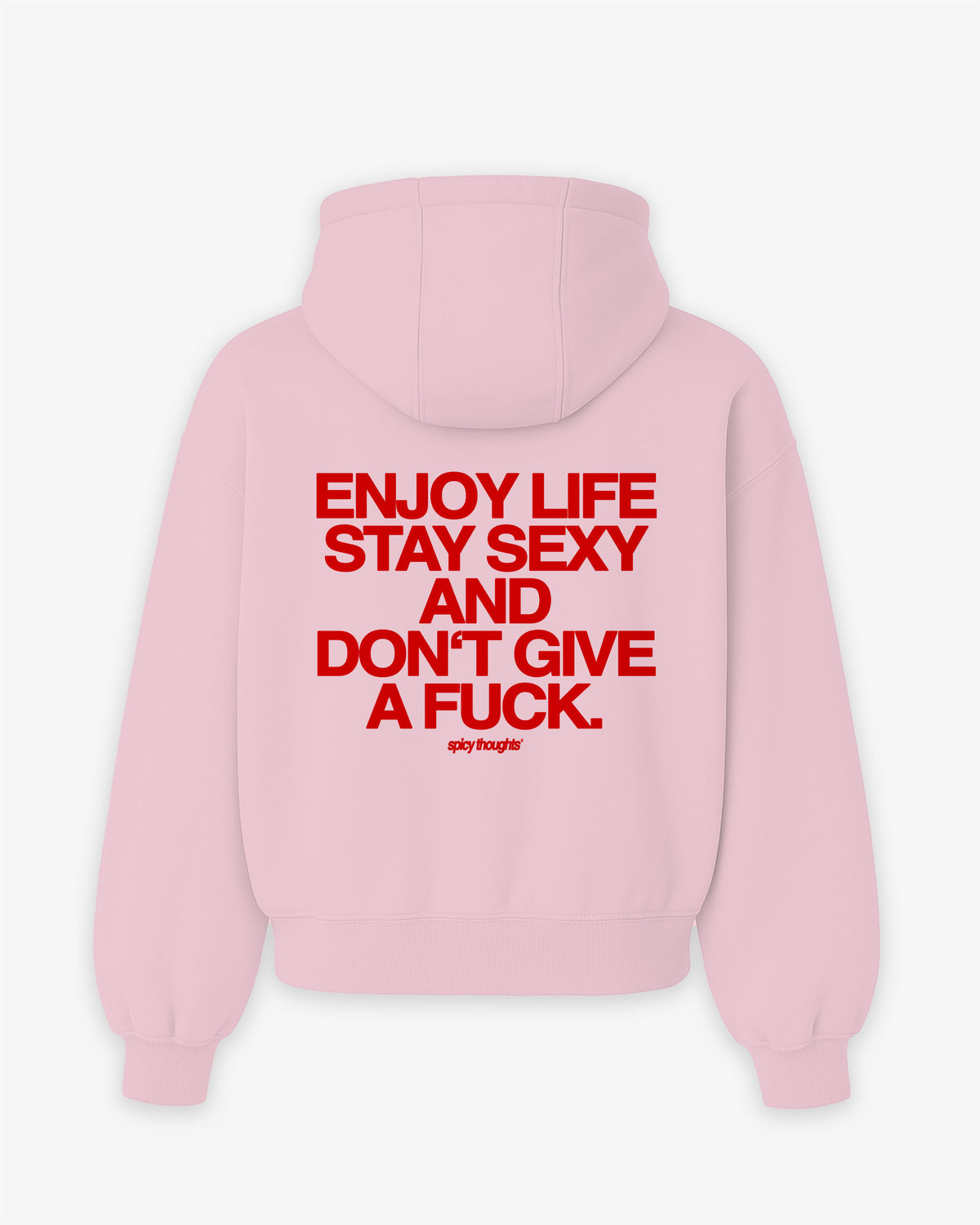 Oversized Hoodie - Enjoy life. Stay sexy. Don’t give a fuck.
