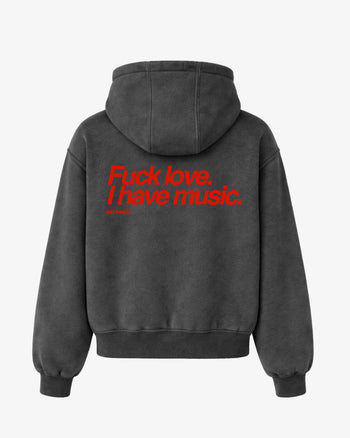 Oversized Hoodie - Fuck Love. I Have Music.