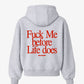 Oversized Hoodie - Fuck Me Before Life Does