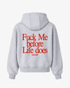 Oversized Hoodie - Fuck Me Before Life Does