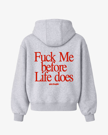Oversized Hoodie - Fuck Me Before Life Does