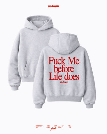 Oversized Hoodie - Fuck Me Before Life Does