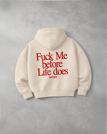 Oversized Hoodie - Fuck Me Before Life Does